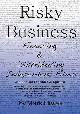 Risky Business : Financement et distribution de films indépendants (deuxième édition) - Risky Business: Financing & Distributing Independent Films (Second Edition)