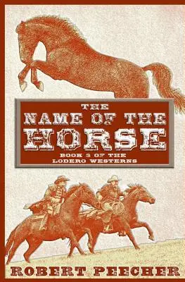 Le nom du cheval : Le nom du cheval : une aventure dans l'Ouest Lodero - The Name of the Horse: A Lodero Western Adventure