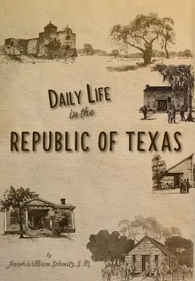 La vie quotidienne dans la République du Texas - Daily Life in the Republic of Texas