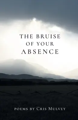 La meurtrissure de votre absence - The Bruise of Your Absence