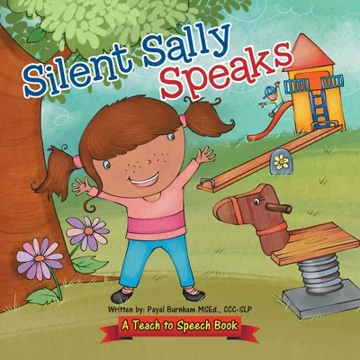 Silent Sally Speaks : Un livre d'apprentissage de la parole - Silent Sally Speaks: A Teach to Speech Book