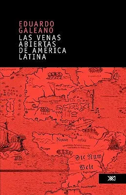 Les portes ouvertes de l'Amérique latine - Las venas abiertas de America Latina