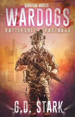 Wardogs Inc. #1 : Bâtards en tenue de combat - Wardogs Inc. #1: Battlesuit Bastards