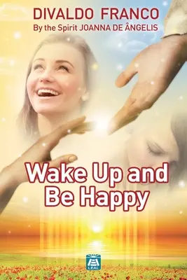 Réveillez-vous et soyez heureux - Wake up and be happy