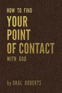 Comment trouver votre point de contact avec Dieu - How to Find Your Point of Contact with God