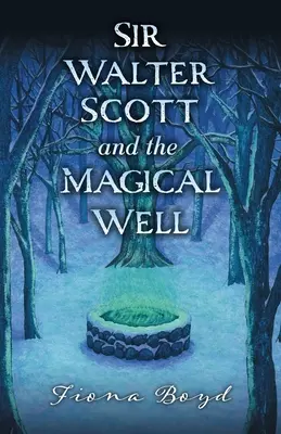 Sir Walter Scott et le puits magique - Sir Walter Scott and the Magical Well