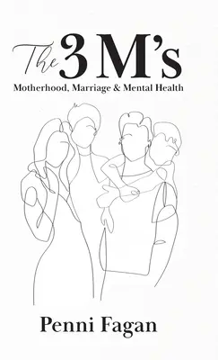 Les 3 M : La maternité, le mariage et la santé mentale - The 3 M's: Motherhood, Marriage & Mental Health