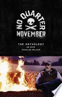 Pas de trimestre en novembre : L'anthologie 2018 - No Quarter November: The 2018 Anthology