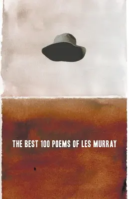 Les 100 meilleurs poèmes de Les Murray - The Best 100 Poems of Les Murray