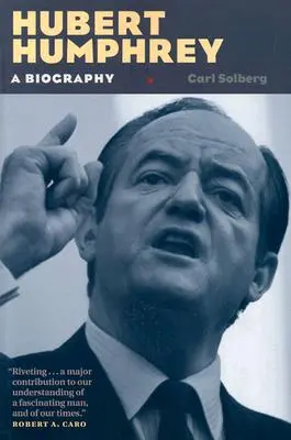 Hubert Humphrey : Une biographie - Hubert Humphrey: A Biography