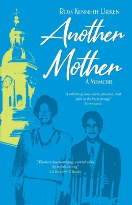 Une autre mère : Une femme jamaïcaine, le garçon juif qu'elle a élevé et sa quête de son histoire secrète - Another Mother: A Jamaican Woman, The Jewish Boy She Raised and His Quest for Her Secret History