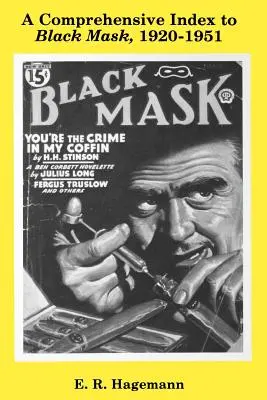 Index complet de Black Mask, 1920-1951 - A Comprehensive Index to Black Mask, 1920-1951