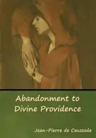 L'abandon à la Providence - Abandonment to Divine Providence