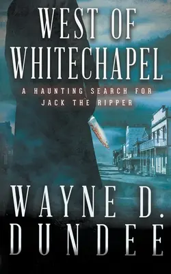 A l'ouest de Whitechapel : Jack l'éventreur dans le Far West - West Of Whitechapel: Jack the Ripper in the Wild West