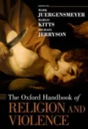 Le manuel d'Oxford sur la religion et la violence - The Oxford Handbook of Religion and Violence