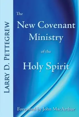 Le ministère du Saint-Esprit dans la nouvelle alliance - The New Covenant Ministry of the Holy Spirit