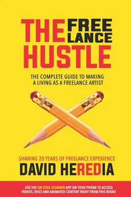 The Freelance Hustle : Le guide complet pour gagner sa vie en tant qu'artiste indépendant - The Freelance Hustle: The Complete guide to making a living as a freelance artist