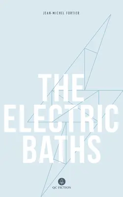 Les bains électriques - The Electric Baths