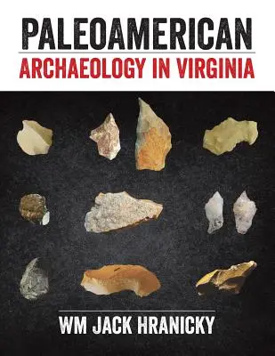 Archéologie paléo-américaine en Virginie - PaleoAmerican Archaeology in Virginia