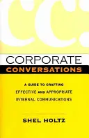 Conversations d'entreprise : Un guide pour rédiger des communications internes efficaces et appropriées - Corporate Conversations: A Guide to Crafting Effective and Appropriate Internal Communications