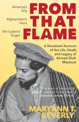 De cette flamme : Un récit romancé de la vie, de la mort et de l'héritage d'Ahmed Shah Massoud - From That Flame: A Novelized Account of the Life, Death, and Legacy of Ahmed Shah Massoud