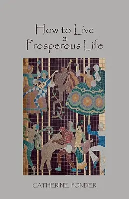 Comment vivre une vie prospère - How to Live a Prosperous Life