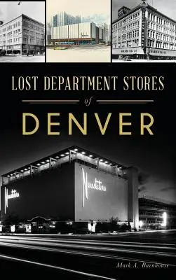 Les grands magasins disparus de Denver - Lost Department Stores of Denver