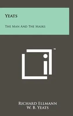 Yeats : L'homme et les masques - Yeats: The Man And The Masks