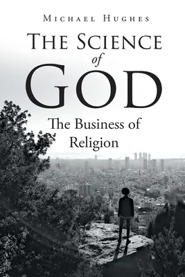 La science de Dieu : Le commerce de la religion - The Science of God: The Business of Religion