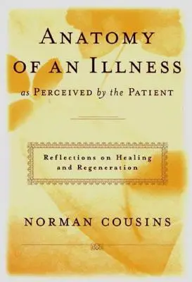 Anatomie d'une maladie telle que perçue par le patient : Réflexions sur la guérison et la régénération - Anatomy of an Illness as Perceived by the Patient: Reflections on Healing and Regeneration