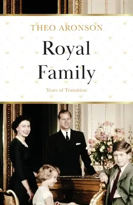 La famille royale : Années de transition - Royal Family: Years of Transition