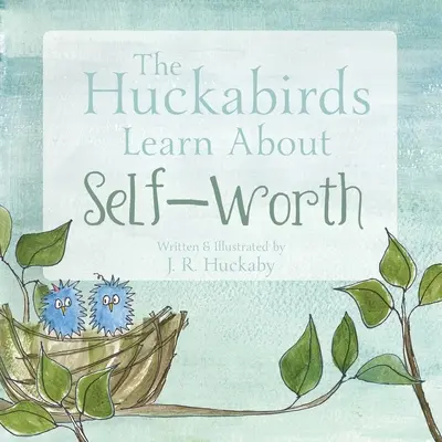 Les Huckabirds apprennent à se valoriser - The Huckabirds Learn about Self-Worth