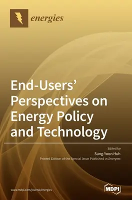 Perspectives des utilisateurs finaux sur la politique et la technologie énergétiques - End-Users' Perspectives on Energy Policy and Technology