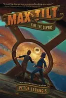 Max Tilt : Fire the Depths - Max Tilt: Fire the Depths