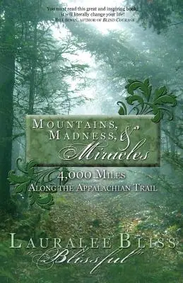 Montagnes, folie et miracles : 4 000 miles le long du sentier des Appalaches - Mountains, Madness, & Miracles: 4,000 Miles Along the Appalachian Trail