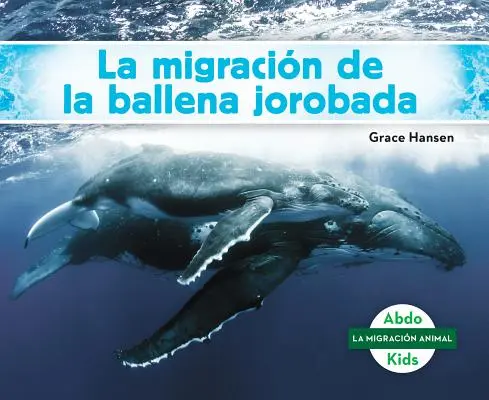 La Migracin de la Ballena Jorobada (Migration de la baleine à bosse) (Version espagnole) - La Migracin de la Ballena Jorobada (Humpback Whale Migration) (Spanish Version)