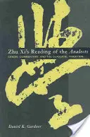 La lecture des Analectes par Zhu XI : Canon, commentaire et tradition classique - Zhu XI's Reading of the Analects: Canon, Commentary, and the Classical Tradition