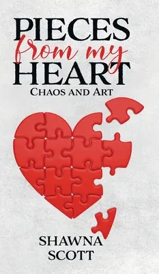 Morceaux de mon cœur : Le chaos et l'art - Pieces from My Heart: Chaos and Art