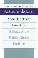 Le contrat social, la gratuité : une étude du problème des biens publics - Social Contract, Free Ride: A Study of the Public-Goods Problem