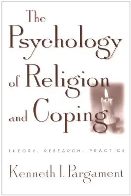 Psychologie de la religion et de l'adaptation : Théorie, recherche, pratique - The Psychology of Religion and Coping: Theory, Research, Practice