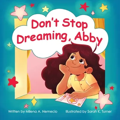 N'arrête pas de rêver, Abby - Don't Stop Dreaming, Abby