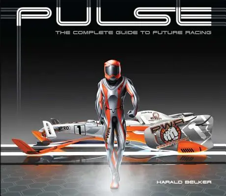 Pulse : Le guide complet des courses du futur - Pulse: The Complete Guide to Future Racing