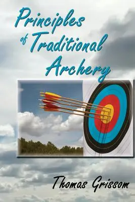 Principes du tir à l'arc traditionnel - Principles of Traditional Archery
