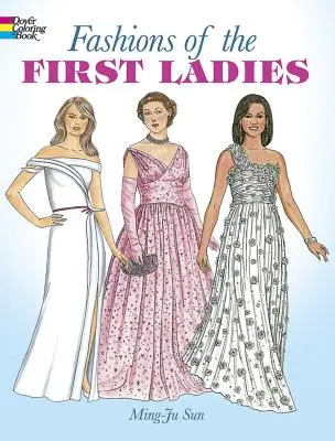 Fashions of the First Ladies Coloring Book (en anglais) - Fashions of the First Ladies Coloring Book