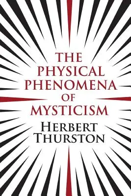 Les phénomènes physiques du mysticisme - The Physical Phenomena of Mysticism