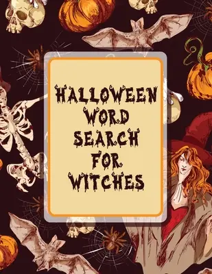 Halloween Word Search For Witches : Cahier d'activités pour les adultes - Cadeaux de Noël - Avec des pages de solutions clés - Halloween Word Search For Witches: Puzzle Activity Book - For Adults - Holiday Gifts - With Key Solution Pages