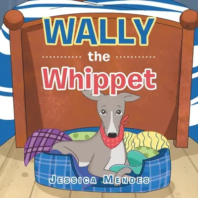 Wally le Whippet - Wally the Whippet