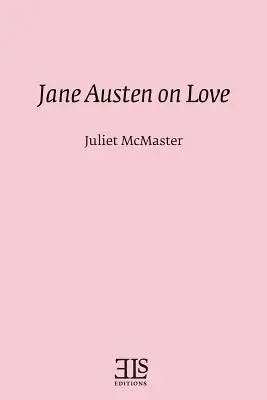 Jane Austen et l'amour - Jane Austen on Love