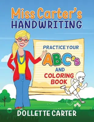 Miss Carter's Handwriting Practice Your ABC's and Coloring Book (en anglais) - Miss Carter's Handwriting Practice Your ABC's and Coloring Book