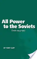 Tout le pouvoir aux soviets : Lénine 1914-1917 (Vol. 2) - All Power to the Soviets: Lenin 1914-1917 (Vol. 2)